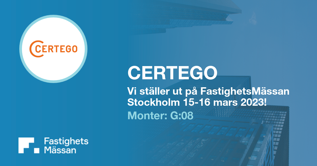 Info om att certego ställer ut på fastighetsmässan. Vi finns i monter G:08.